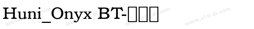 Huni_Onyx BT字体转换